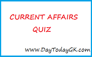 Current Affairs Quiz April 10 and 11