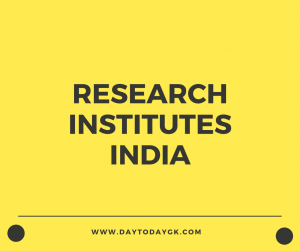 Important Research Institutes in India – Complete List