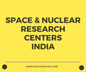 Space and Nuclear Research Centers in India – Complete List