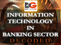Information Technology in Banking Sector Decoded