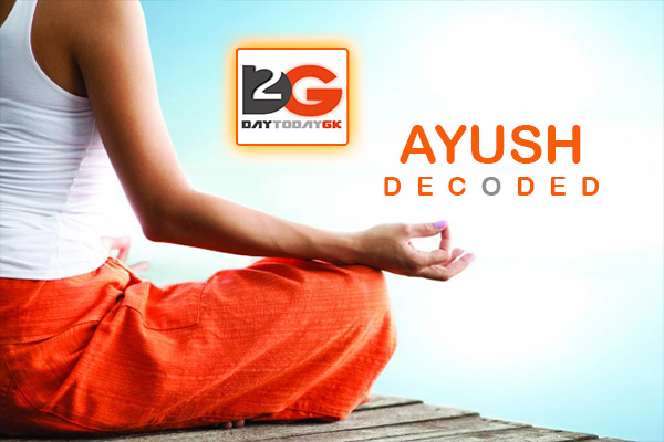 AYUSH (Ayurveda, Yoga, Unani, Siddha and homeopathy) explained in detail.