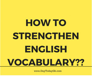 How to strengthen English Vocabulary??