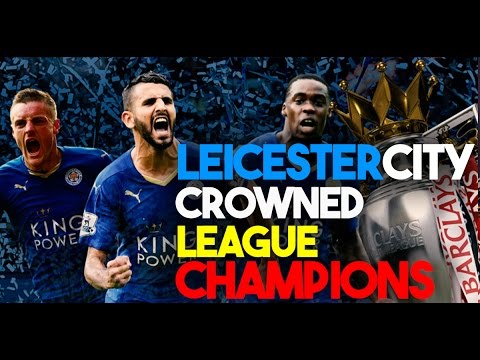 Leicester City crowned English Premier League Champion