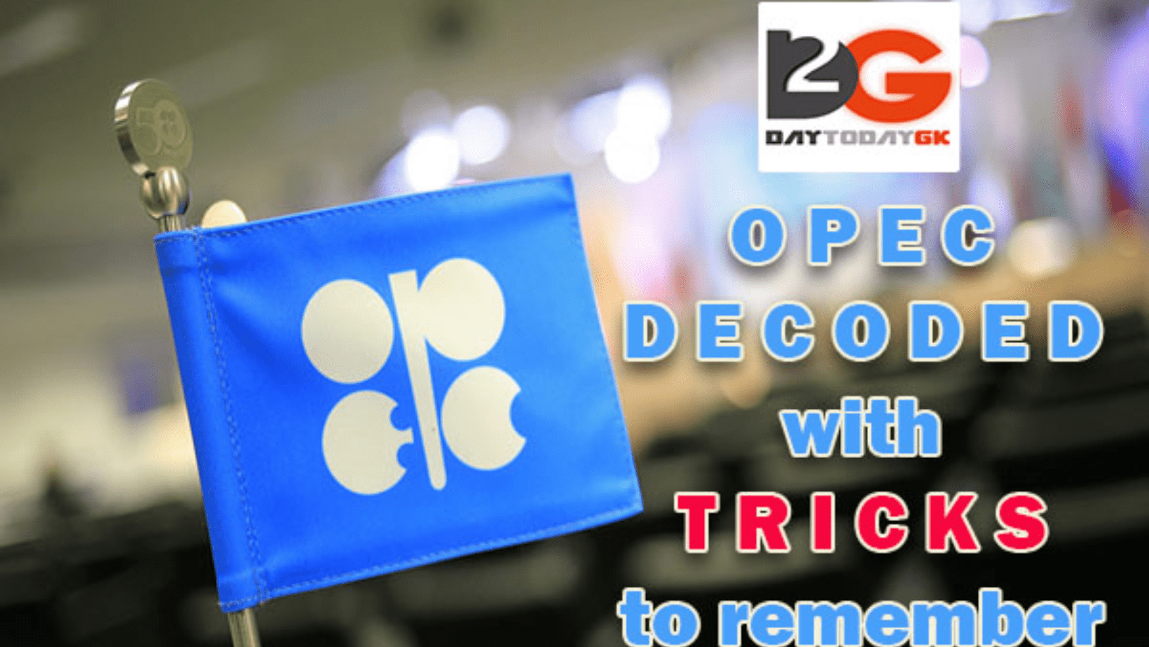 Trick to remember Organization of the Petroleum Exporting Countries