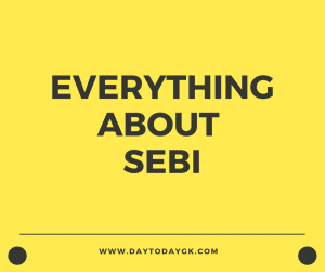 All you need to know about SEBI