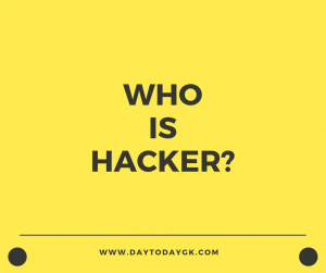 Who is a Hacker? D2G Explains!!!