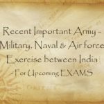 Recent Important Army – Military, Naval & Air force Exercises