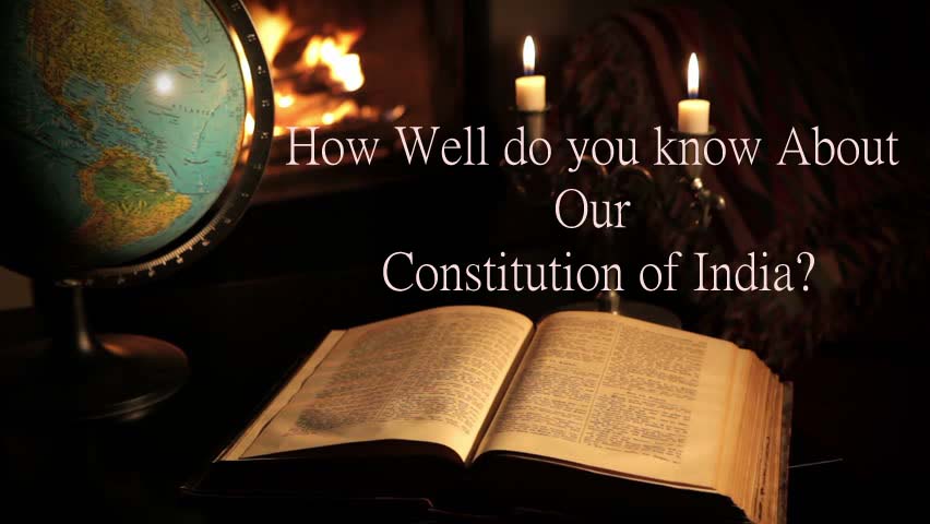 How Well do you know About Our Constitution of India