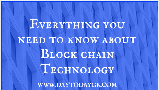 Everything You Need To Know About Block Chain Technology