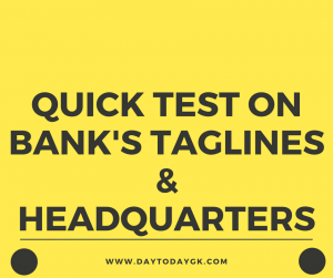 Quick Test Four – Bank’s Taglines and Headquarters