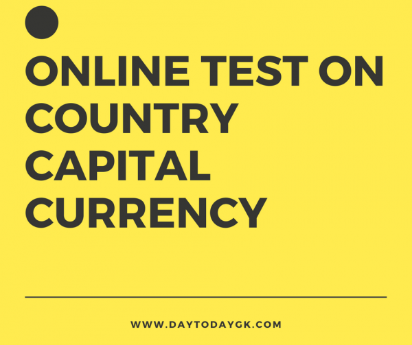 Online Test on Country – Capital – Currency