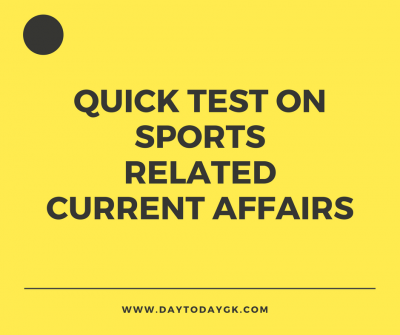 Quick Test Six – Sports Related Current Affairs