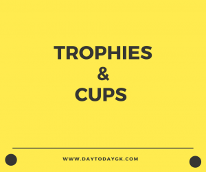 Trophies and Cups associated with Sports