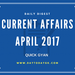 Current Affairs Daily Digest – April 27′ 2017