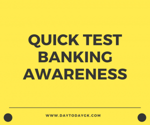 Quick Test Thirteen | Banking Awareness