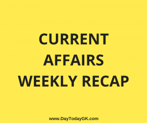 Current Affairs Weekly Updates – April III Week