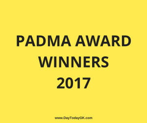 Padma Award Winners 2017 – Compete List of Winners