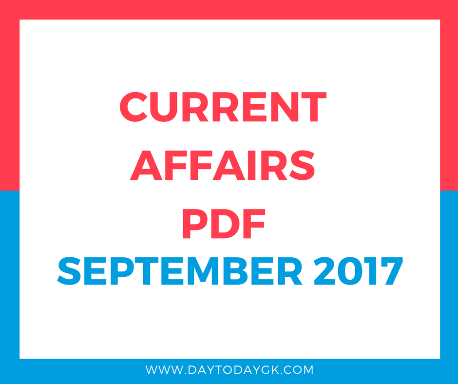 Current Affairs September 2017 PDF Download – Free Capsule