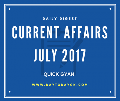 Current Affairs July 2017 Insights for Competitive Examinations