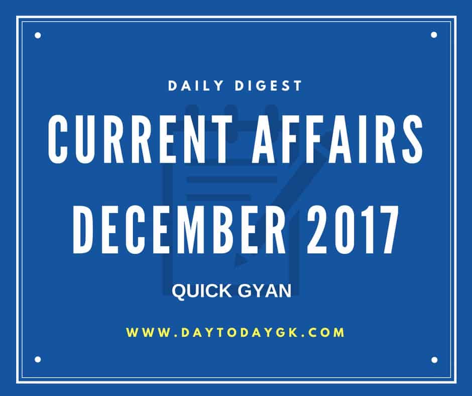 Current Affairs December 2017 Insights for Competitive Examinations