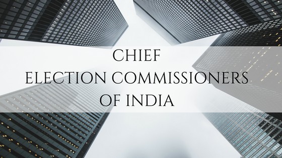 CHIEF ELECTION COMMISSIONERS OF INDIA
