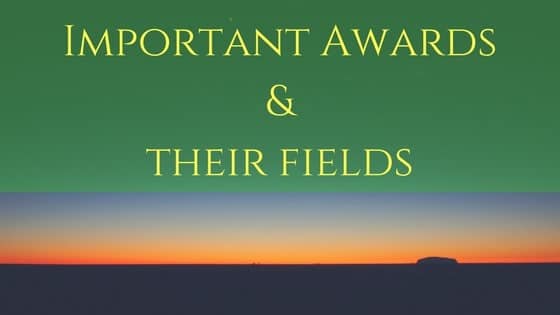 List of Important Awards and their Fields