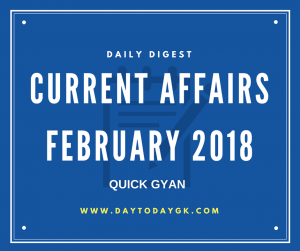 Current Affairs February 2018 