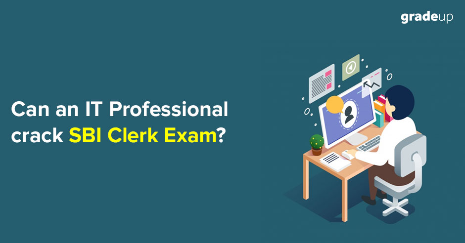 Can an IT Professional crack SBI Clerk Exam?