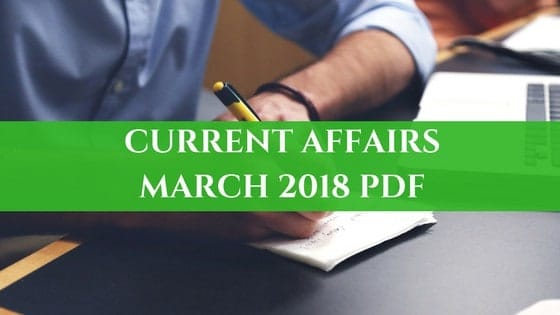 Current Affairs March 2018 PDF – Download Free Capsule