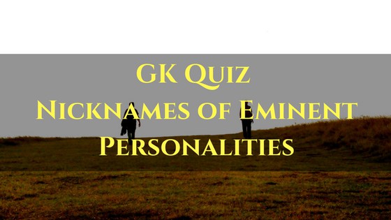 Nicknames of Eminent Personalities