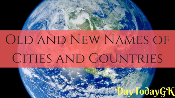 List of Old and New Names of Cities and Countries