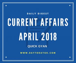 Current Affairs April 2018
