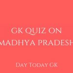 GK Quiz on Madhya Pradesh with Answers