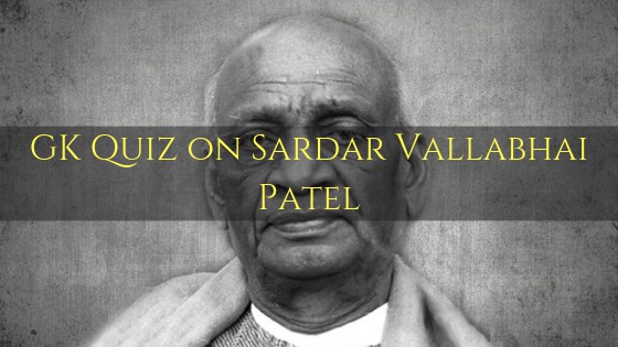 GK Quiz on Sardar Vallabhai Patel