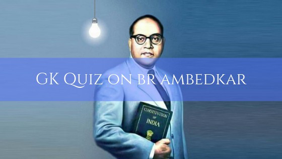 GK Quiz on Ambedkar with Answers