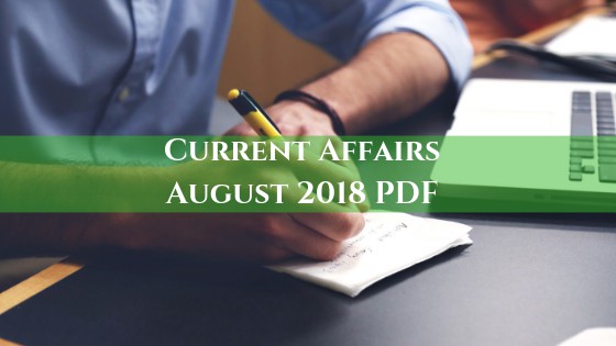 Current Affairs August 2018 PDF