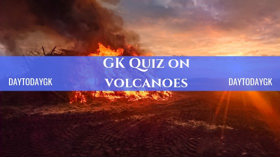 GK Quiz on Volcanoes