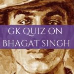 GK Quiz on Bhagat Singh with Answers