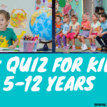 GK Quiz for Kids between the Age of 5 to 12 Years