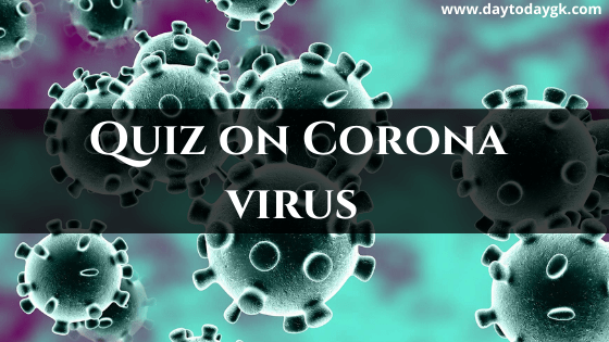 GK Quiz on Corona Virus