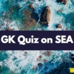 GK Quiz on Seas