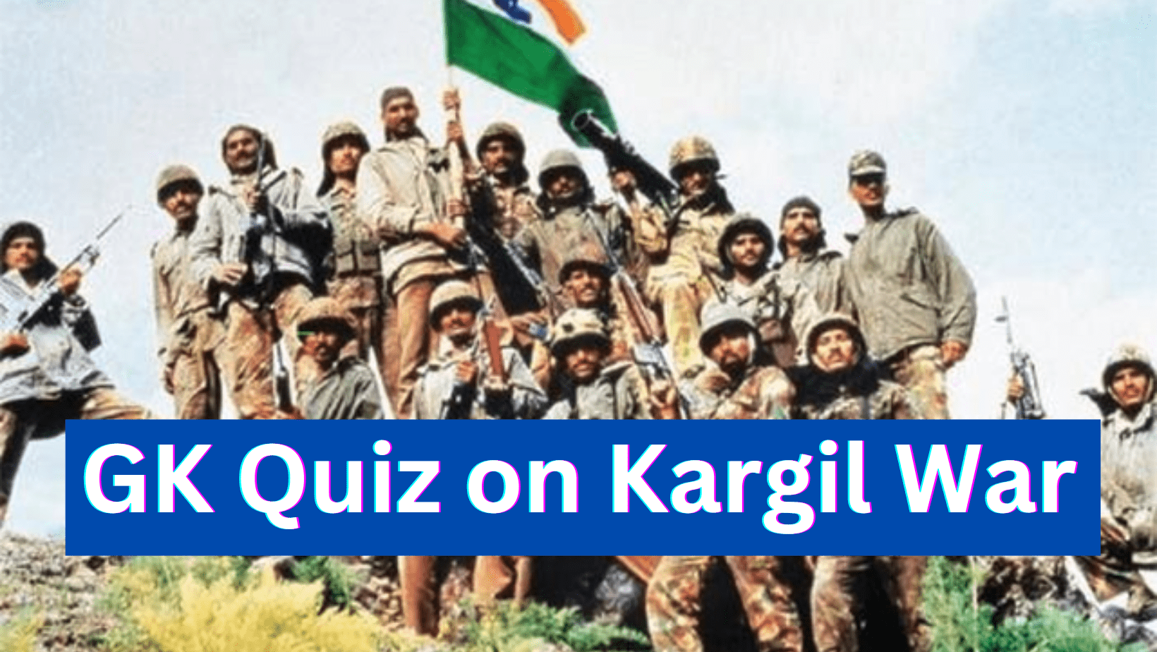 GK Quiz on Kargil War