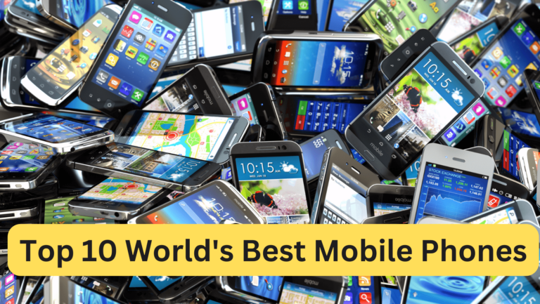 Top 10 World’s Best Mobile Phones