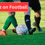 GK Quiz on Football: Test Your Soccer Knowledge!