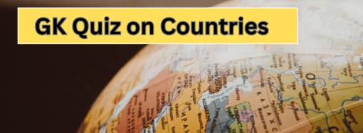 GK Quiz on Countries with Answers
