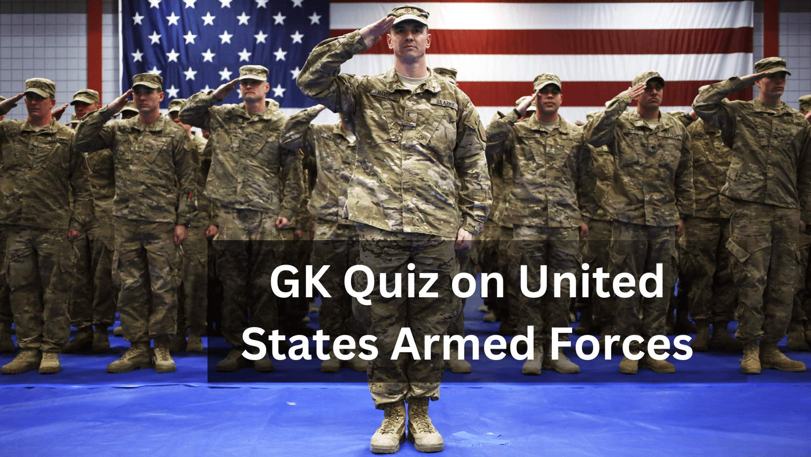 GK Quiz on United States Armed Forces