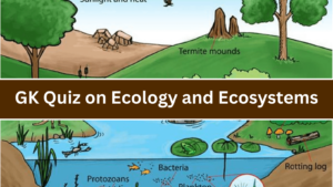 GK Quiz on Ecology and Ecosystems (1)