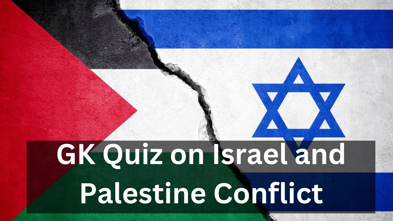 GK Quiz on Israel and Palestine Conflict