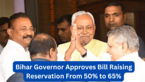 Bihar Governor Approves Bill Raising Reservation From 50% to 65% (1)