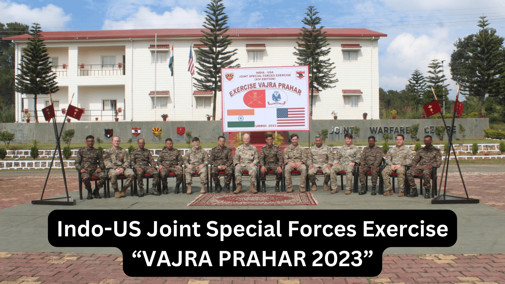 Indo-US Joint Special Forces Exercise “VAJRA PRAHAR 2023” Commences in Meghalaya